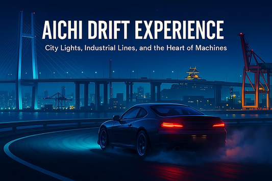Aichi Drift Experience｜Industrial Precision and the Spirit of the Open Road