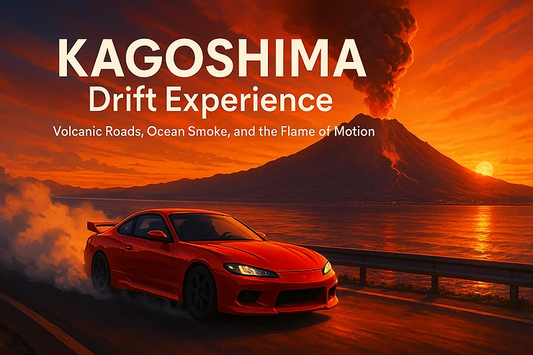 Kagoshima Drift Experience｜Volcano, Sea, and the Rhythm of Fire