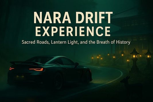 Nara Drift Experience｜From Temple Silence to the Tire Smoke of Meihan